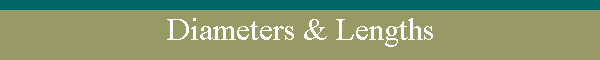 Diameters & Lengths