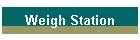 Weigh Station