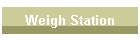 Weigh Station
